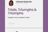 Trials, Triumphs, and Triumphs