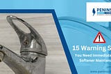 15 WARNING SIGNS YOU NEED IMMEDIATE WATER SOFTENER MAINTENANCE