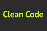 Clean Code: Make Code Better