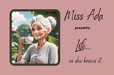 Miss Ada’s First Diary Entry In Many, ManyYears