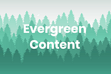 How To Create Evergreen Content That Keeps Generating Traffic For Years