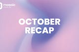 Monthly Recap of Mosaic Chain — October 2023