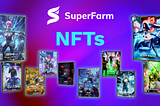 An Overview of All SuperFarm NFTs & Their Utility