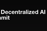 Insights from the MIT Decentralized AI Summit