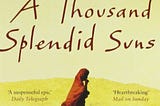 Review: A Thousand Splendid Suns — A Heartwarming Tale