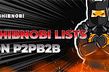 Shibnobi Lists on P2PB2B