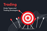 Trading: Order Types and Trading Strategies