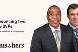 Hims & Hers Expands Its Leadership Bench — Adding Two SVPs To Oversee Men’s Sexual Health/Urology…