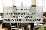 The Benefits of a Workplace Mentorship Program