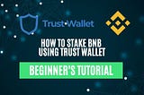 How to Stake BNB Using Trust Wallet