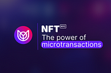 NFT NYC: The power of NFT Micro-Transactions