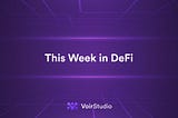 This Week In DeFi