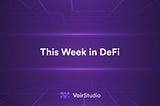 This Week In DeFi