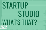 KC grid transparent background, block knowledge logo with title “Startup Studio What’s That?”