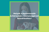 Melyek a legfontosabb kritériumok a biztonságérzet fennállásához?