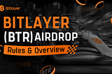 BTR Airdrop: Rules & Overview