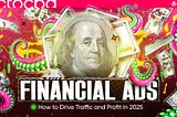 Financial Advertising in Affiliate Marketing: How to Drive Traffic and Profit in 2025–2026