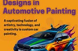 Exploring Custom Designs in Automotive Painting