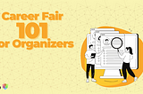 Career Fair 101 For Organizers
