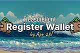 Wallet Registration Required for Treasure Hunt Participants