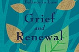 Grief and Renewal: A Book Review
