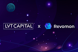 LVT Capital and Revomon will raise Revomons together