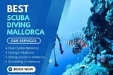 Explore Scuba Diving in Mallorca with Scubanautic