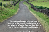 The Notion of Speed is Being Able to Observe it, Listen to it, and Change it
