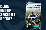 CLUB: End of Season 1 Update