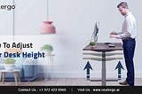 How To Adjust Your Desk Height