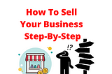 14 Steps on How to Sell Your Business for Maximum Value — Acquire Scale And Exit