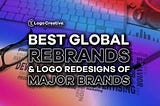 Best Global Rebrands and Logo Redesigns of Major Brands