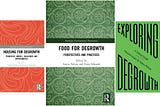 recent contributions to the degrowth debate by Anitra Nelson and co-editors. Food for Degrowth co-edited by Ferne Edwards