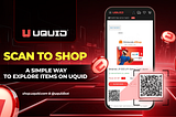 Uquid Introduces Scan To Shop Feature