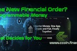 The New Financial Order? Programmable Money That Decides for You