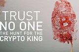 TRUST NO ONE: ĐỪNG TIN AI CẢ, HÃY TỰ MÌNH KIỂM CHỨNG!