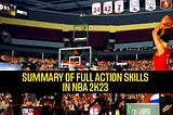 Summary of full action skills in NBA 2K23