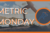 METRIC MONDAY: Why your Knee Elevation matters