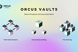 Orcus Vaults: New Product Announcement | Strategic Partnerships