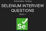 Commonly asked Selenium Automation Interview questions