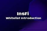 InsFi Fair Launch Whitelist Introduction