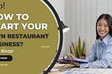 How to Start Your Own Restaurant Business?