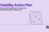 Lilac rectangular graphic with an illustrated calendar and a black HMG crest. It reads: “Disability Action Plan. 32 practical measures to improve disabled people’s daily lives #DisabilityActionPlan.”