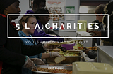 5 L.A. Charities You Should Know About