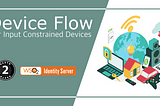 Device Flow for Input Constrained Devices