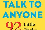How To Talk To Anyone(10 Key Takeaways)