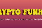 Introducing the ‘Crypto Funks’