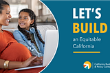 10 Ways to Make Governor Newsom’s Proposed Budget More Equitable