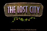 THE LOST CITY （游戏：失落之城）
