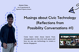 Musings about Civic Technology (Reflections from Possibility Conversations #1)